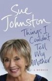 Things I Couldn't Tell My Mother (eBook, ePUB)