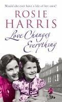 Love Changes Everything (eBook, ePUB) - Harris, Rosie