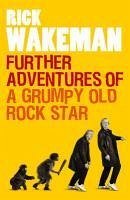 Further Adventures of a Grumpy Old Rock Star (eBook, ePUB) - Wakeman, Rick