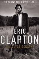Eric Clapton: The Autobiography (eBook, ePUB) - Clapton, Eric