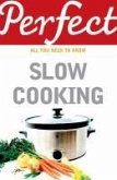 Perfect Slow Cooking (eBook, ePUB)
