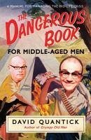 The Dangerous Book for Middle-Aged Men (eBook, ePUB) - Quantick, David