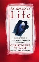 An Awakened Life (eBook, ePUB) - Titmuss, Christopher