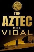 The Aztec (eBook, ePUB) - Vidal, Bill