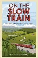 Cover On The Slow Train (eBook, ePUB)