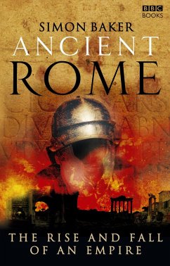 Ancient Rome: The Rise and Fall of an Empire (eBook, ePUB) - Baker, Simon