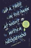 Up a Tree in the Park at Night with a Hedgehog (eBook, ePUB)