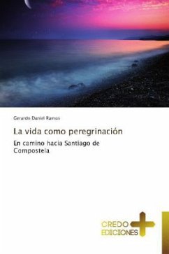 La vida como peregrinación - Ramos, Gerardo Daniel