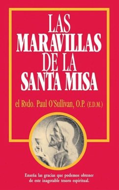 Las Maravillas de la Santa Misa - O'Sullivan, Paul