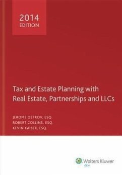 Tax and Estate Planning with Real Estate, Partnerships and Llcs, 2014 - Ostrov, Jerome; Kaiser, Kevin; Collins, Robert