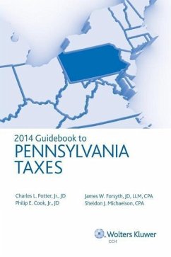 Pennsylvania Taxes, Guidebook to (2014) - Potter, Charles L.; Bennett, Shelby D.; Cook, Philip E. , Jr.