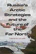 Russia's Arctic Strategies and the... - Bild 1