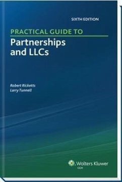 Practical Guide to Partnerships and Llcs (6th Edition) - Ricketts, Robert; Tunnell, Larry