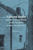 Edmund Ruffin and the Crisis of Slavery in the Old South