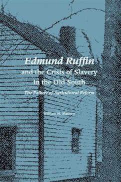 Edmund Ruffin and the Crisis of Slavery in the Old South - Mathew, William M