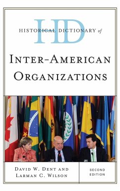 Historical Dictionary of Inter-American Organizations - Dent, David W.; Wilson, Larman C.