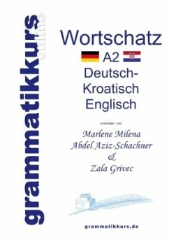 Wörterbuch A2 Deutsch - Kroatisch - Bosnisch - Serbisch - Englisch - Abdel Aziz-Schachner, Marlene Milena;Grivec, Zala