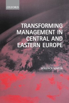 Transforming Management in Central and Eastern Europe - Martin, Roderick