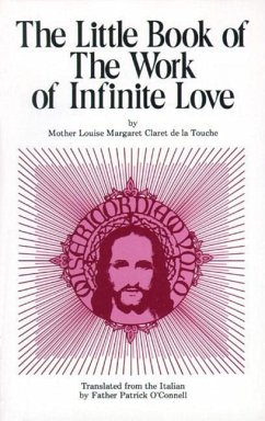 The Little Book of the Work of Infinite Love - Claret, Louise Margaret