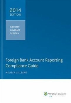 Foreign Bank Account Reporting Compliance Guide, 2014 - Gillespie, Melissa