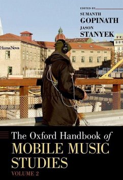 Oxford Handbook of Mobile Music Studies, Volume 2 - Gopinath, Sumanth; Stanyek, Jason