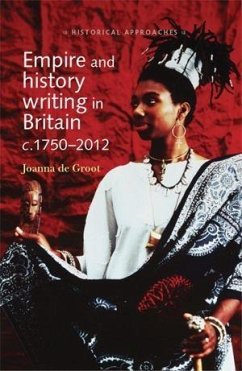 Empire and History Writing in Britain PB - De Groot, Joanna