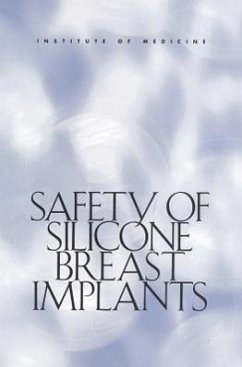 Safety of Silicone Breast Implants - Institute Of Medicine; Committee on the Safety of Silicone Breast Implants