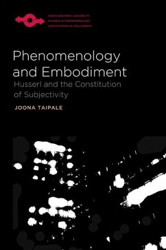 Phenomenology and Embodiment: Husserl and the Constitution of Subjectivity - Taipale, Joona