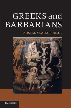 Greeks and Barbarians - Vlassopoulos, Konstantinos; Vlassopoulos, Kostas