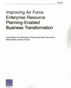 Improving Air Force Enterprise Resource Planning-Enabled Business Transformation - Riposo, Jessie; Weichenberg, Guy; Duran, Chelsea Kaihoi