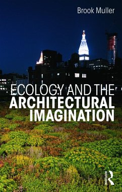 Ecology and the Architectural Imagination - Muller, Brook