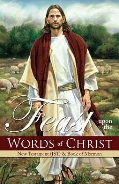 Feast Upon the Words of Christ: New Testament (JST) Book of Mormon - Lutes, Kenneth; Lutes, Lyndell