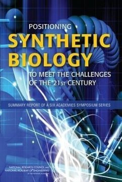 Positioning Synthetic Biology to Meet the Challenges of the 21st Century - National Research Council; National Academy Of Engineering; Division On Earth And Life Studies; Board On Life Sciences; Policy And Global Affairs; Committee on Science Technology and Law