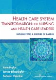 Health Care System Transformation for Nursing and Health Care Leaders