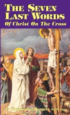 The Seven Last Words of Christ on the Cross (Revised) - Rengers O F M Cap, Rev Fr Christopher