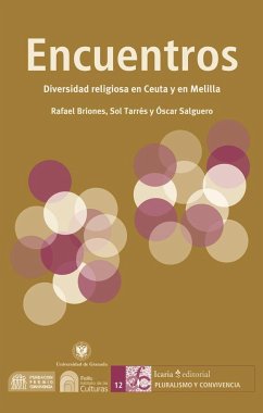 Encuentros : diversidad religiosa en Ceuta y en Melilla - Briones Gómez, Rafael; Salguero Montaño, Óscar; Tarrés Chamorro, Sol