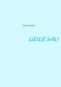 GEILE SAU - Gozaga, Sam