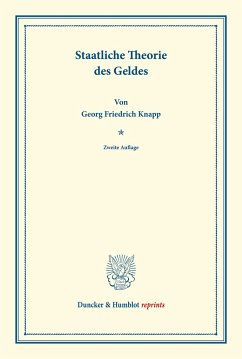 Staatliche Theorie des Geldes. - Knapp, Georg Friedrich