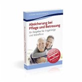 Finanzielle Absicherung bei Pflege und Betreuung Finanzielle Absicherung bei Pflege und Betreuung