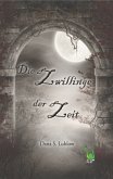 Die Zwillinge der Zeit Die Zwillinge der Zeit