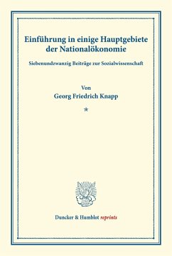 Einführung in einige Hauptgebiete der Nationalökonomie. - Knapp, Georg Friedrich