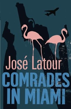 Comrades in Miami (eBook, ePUB) - Latour, Jose