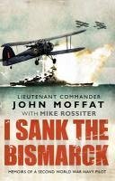 I Sank The Bismarck (eBook, ePUB) - Moffat, John