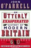 An Utterly Exasperated History of Modern Britain (eBook, ePUB)