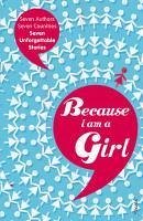 Because I am a Girl (eBook, ePUB) - Moggach, Deborah; Welsh, Irvine; Harris, Joanne; Lette, Kathy; Phillips, Marie; Butcher, Tim; Guo, Xiaolu