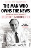 The Man Who Owns the News (eBook, ePUB)