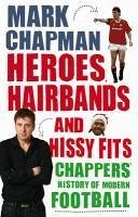 Heroes, Hairbands and Hissy Fits (eBook, ePUB) - Chapman, Mark