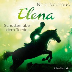 Schatten über dem Turnier / Elena - Ein Leben für Pferde Bd.3 (MP3-Download) - Neuhaus, Nele