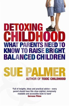 Detoxing Childhood (eBook, ePUB) - Palmer, Sue Detoxing Childhood (eBook, ePUB) - Palmer, Sue