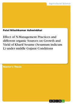 Effect of N-Management Practices and different organic Sources on Growth and Yield of Kharif Sesame (Sesamum indicum L) under middle Gujarat Conditions (eBook, PDF)